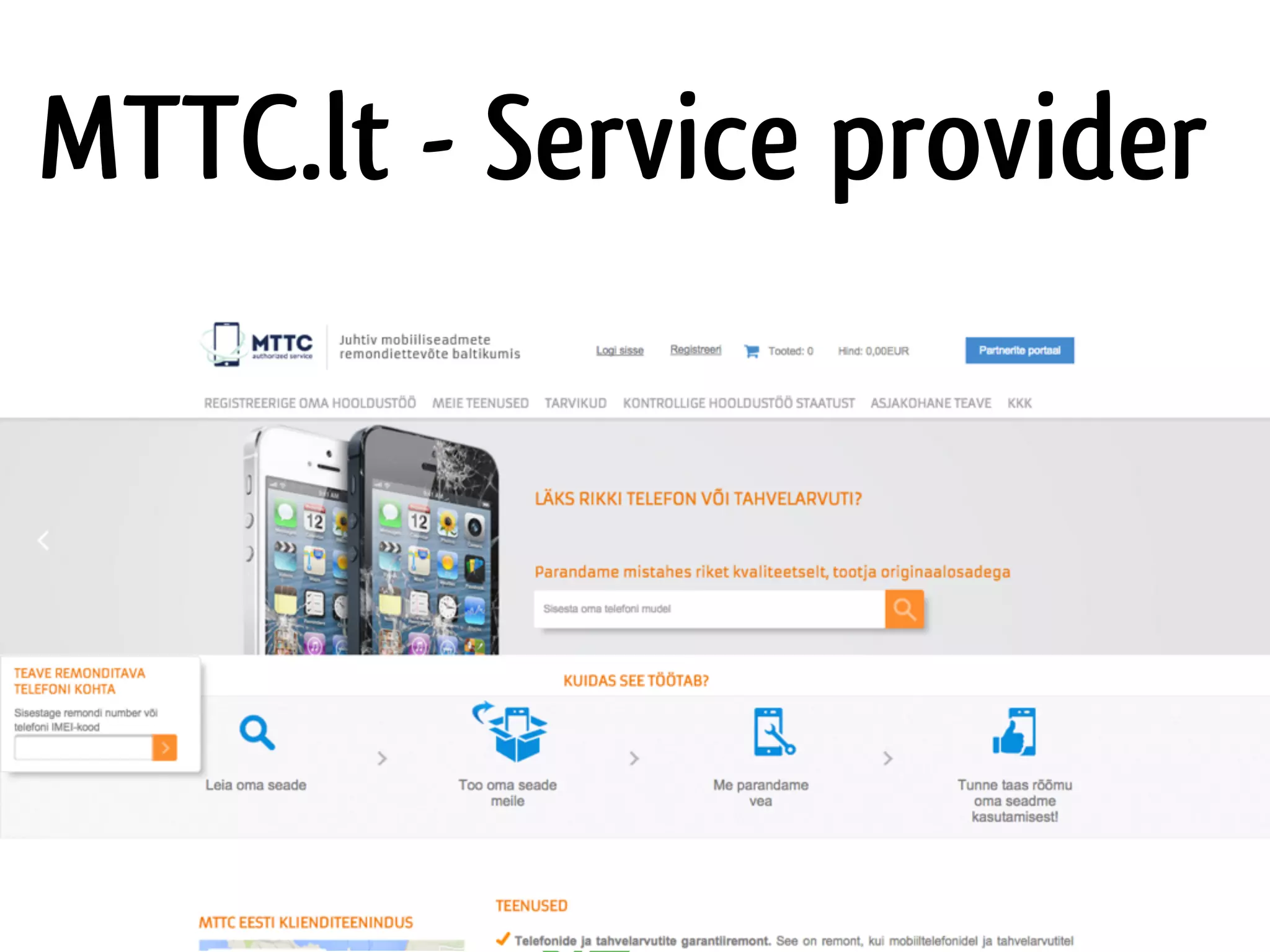Markets around us
5 phases in a successful international launch 
What companies have difficulties abroad and who do it well
Tract the numbers 
A local hero
MTTC.lt - Service provider
 