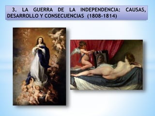 3. LA GUERRA DE LA INDEPENDENCIA: CAUSAS,
DESARROLLO Y CONSECUENCIAS (1808-1814)
 