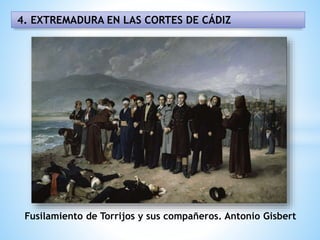 4. EXTREMADURA EN LAS CORTES DE CÁDIZ
Fusilamiento de Torrijos y sus compañeros. Antonio Gisbert
 