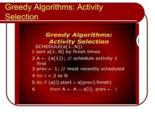 Greedy Algorithms: Activity
Selection
 
