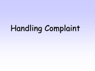 Handling Complaint
 