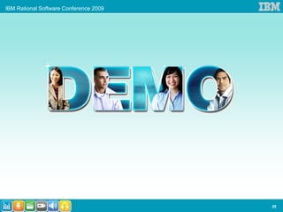IBM Rational Software Conference 2009




                                        35
 
