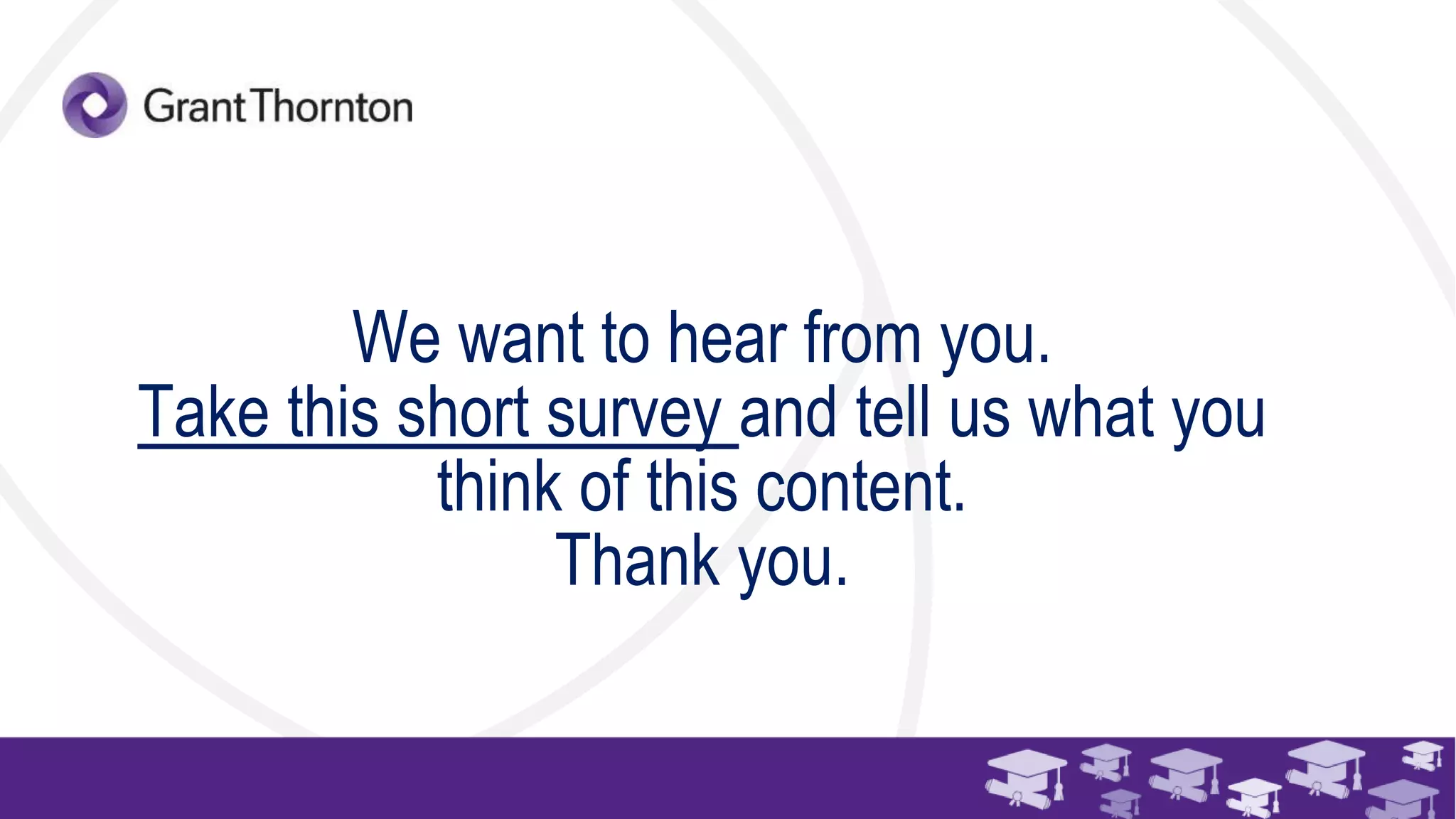 We want to hear from you.
Take this short survey and tell us what you
think of this content.
Thank you.
 