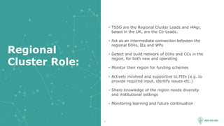 9 9
• TSSG are the Regional Cluster Leads and i4Agr,
based in the UK, are the Co-Leads.
• Act as an intermediate connection between the
regional DIHs, IEs and WPs
• Detect and build network of DIHs and CCs in the
region, for both new and operating
• Monitor their region for funding schemes
• Actively involved and supportive to FIEs (e.g. to
provide required input, identify issues etc.)
• Share knowledge of the region needs diversity
and institutional settings
• Monitoring learning and future continuation
Regional
Cluster Role:
 