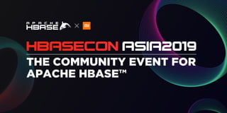 THE COMMUNITY EVENT FOR
APACHE HBASE™
 