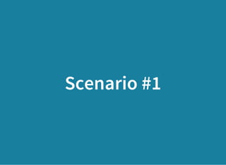 Scenario #1
 