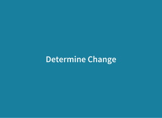 Determine Change
 