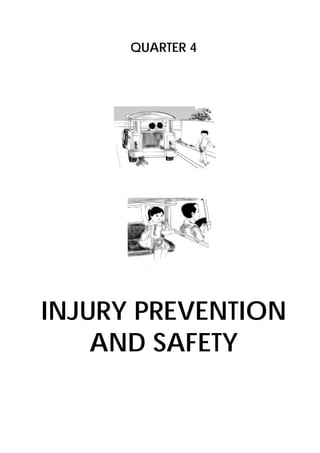 4 
 
QUARTER 4
INJURY PREVENTION
AND SAFETY
 