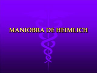 MANIOBRA DE HEIMLICH
 