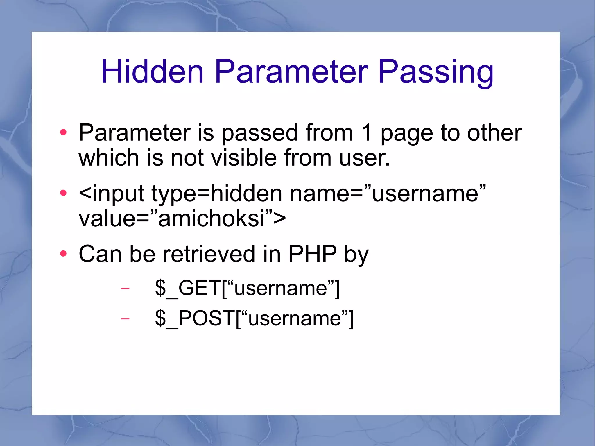 Session Tracking is done with As HTTP is stateless protocol Session Tracking must be maintained by programmers with following ways: Hidden form parameters Cookies Session URL Rewriting 