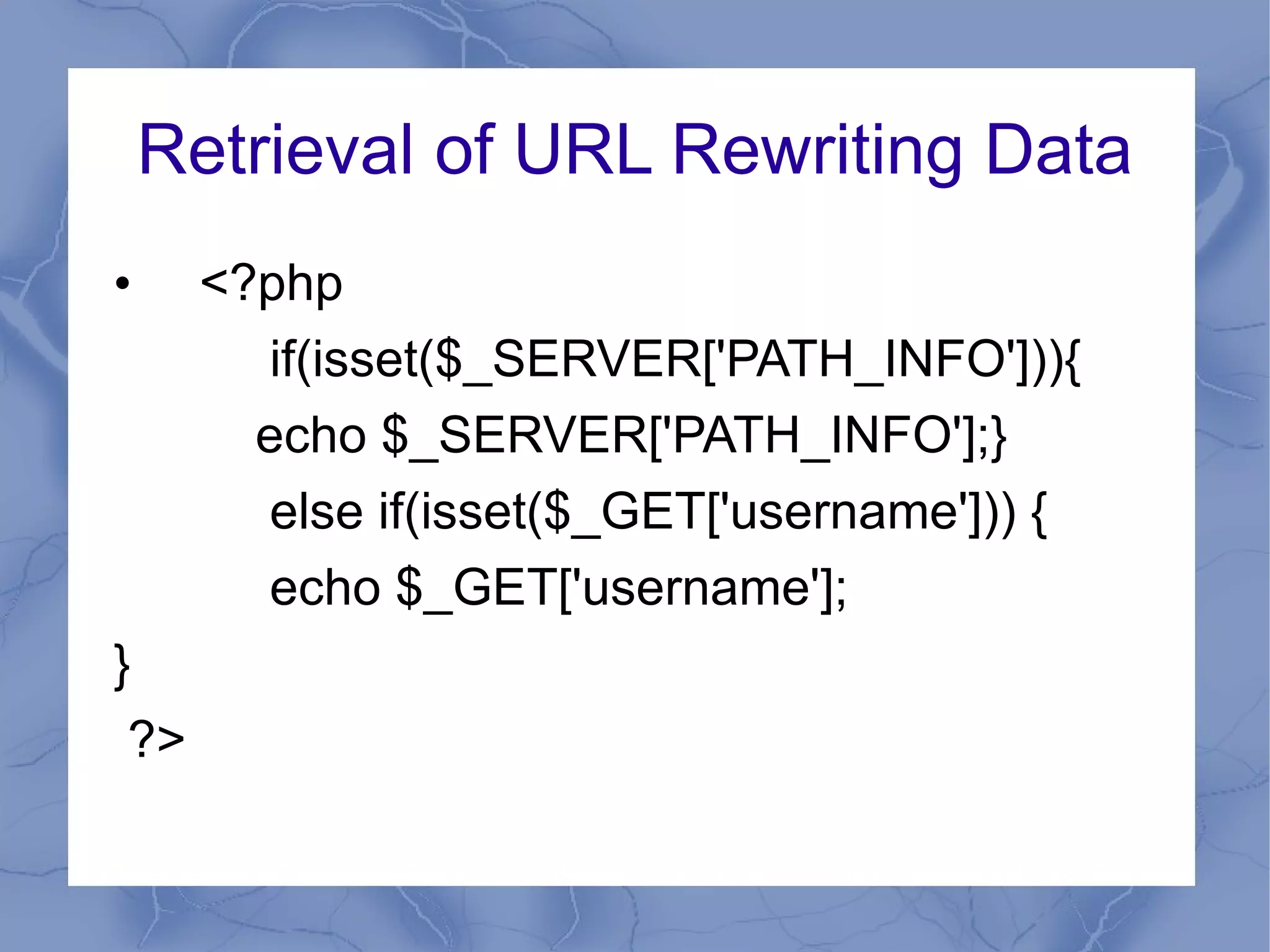 Required Configuration and Examples Following line must be uncommented available in /etc/httpd/conf/httpd.conf file LoadModule rewrite_module modules/mod_rewrite.so  URL Rewriting examples http://localhost/ami/123 http://localhost/~ami/UrlRewrite.php?name=amichoksi 