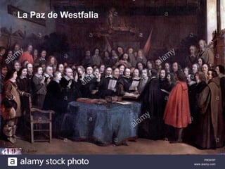 Dra. Ingrid R. Rodríguez Chokewanca
La Paz de Westfalia
 