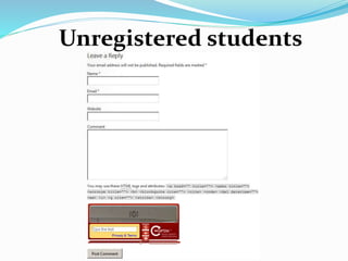 Unregistered students
 