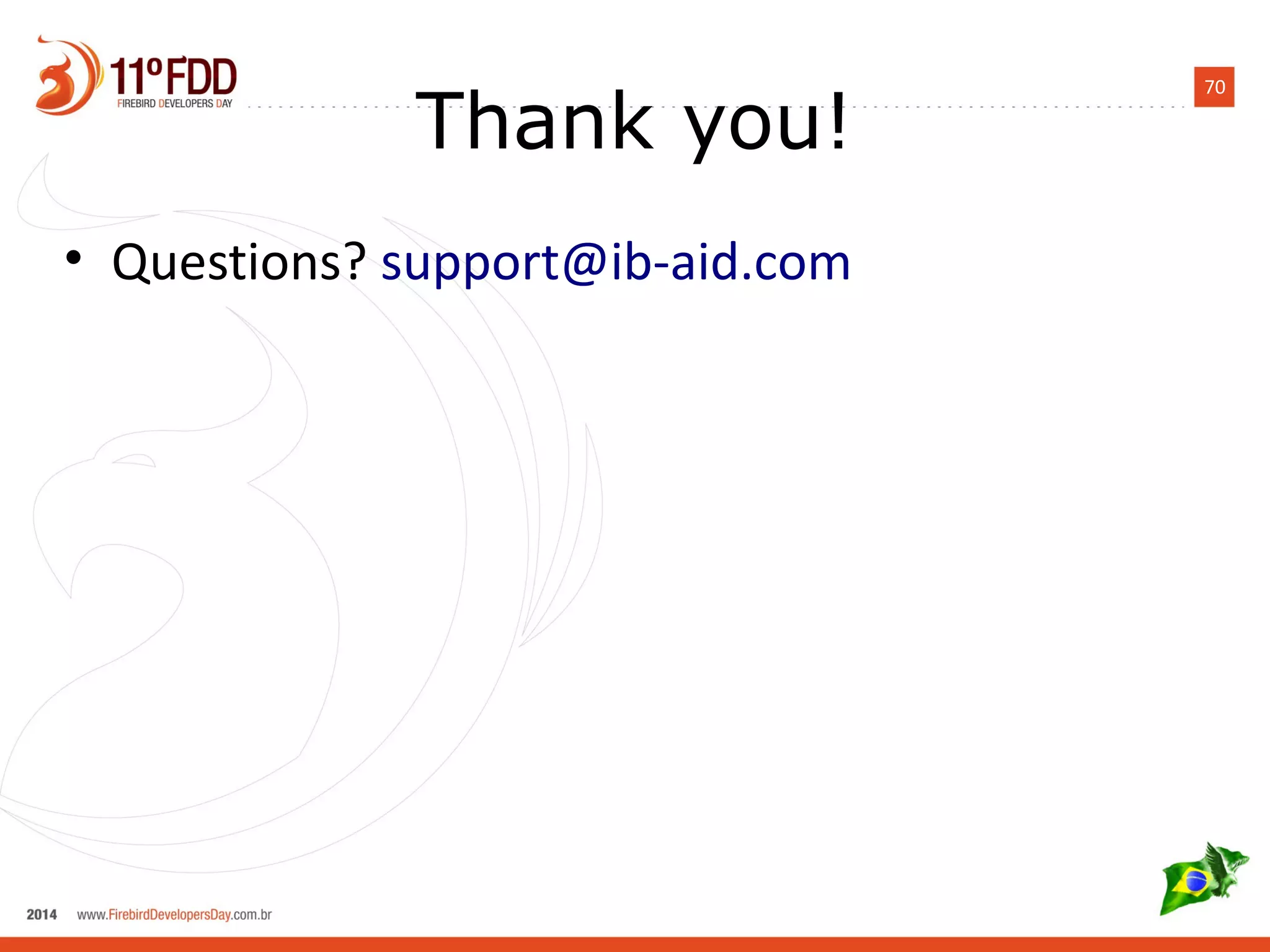 70
Thank you!
• Questions? support@ib-aid.com
 