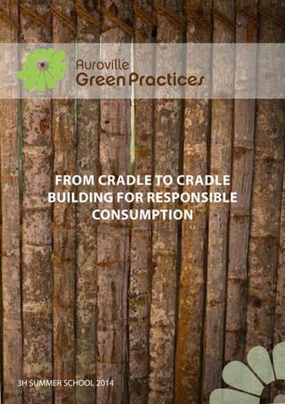3H SUMMER SCHOOL 2014
From cradle to cradle
Building for responsible
consumption
 