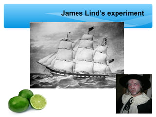 James Lind’s experiment
 