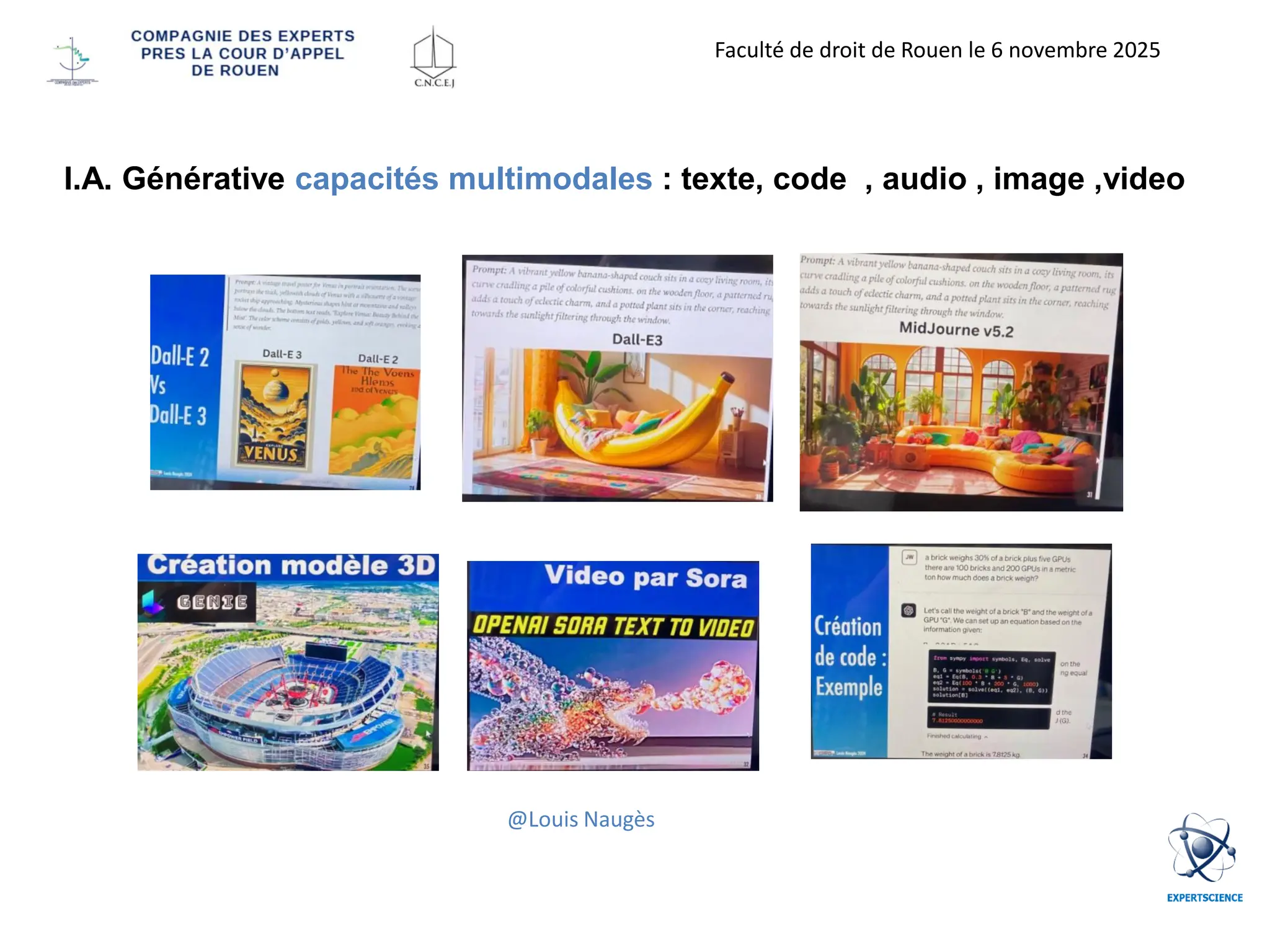 @Louis Naugès
I.A. Générative capacités multimodales : texte, code , audio , image ,video
Faculté de droit de Rouen le 6 novembre 2025
 