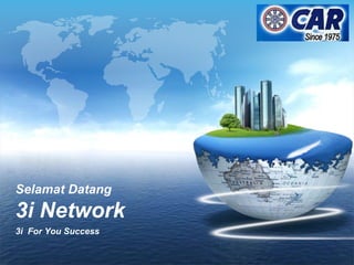LOGO
Selamat Datang
3i Network
3i For You Success
 
