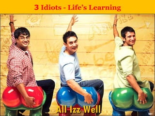 3  Idiots - Life’s Learning All Izz Well 