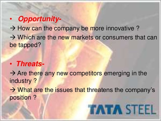 swot analysis of tata iron and steel company Company history - tata steel: 1907 - the tata iron and steel company limited was formed in 1907 at mumbai the company manufactures rails, fishplates, bars, light. swot analysis of tata iron and steel company Company history - tata steel: 1907 - the tata iron and steel company limited was formed in 1907 at mumbai the company manufactures rails, fishplates, bars, light.