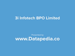 Complete Details of 3i Infotech BPO Limited - Datapedia 