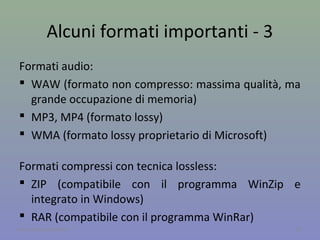 1110101010110101010101011101001110101111101010101101010101010111010011101011
Tecnica lossless
I formati lossless utilizzano una funzione matematica
che individua le sequenze di bit più ricorrenti e le
sostituisce con un codice.
19A cura di Jacques Bottel
DIZIONARIO
01010 → #1
11101 → #2
#2#111#11#1#200#2011
 