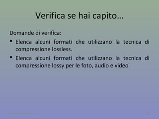 Alcuni formati importanti - 2
Formati per i video:
 MPEG- 2, MPEG-4 (formati lossy)
 DVX (formato lossy)
 XVID (deriva dal DVX, quindi è un formato lossy)
 WMV (Windows Media Video, formato lossy
proprietario di Microsoft)
21A cura di Jacques Bottel
 