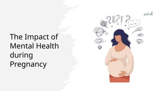 Effect mental health during pregnancy and breastfeeding.pptx