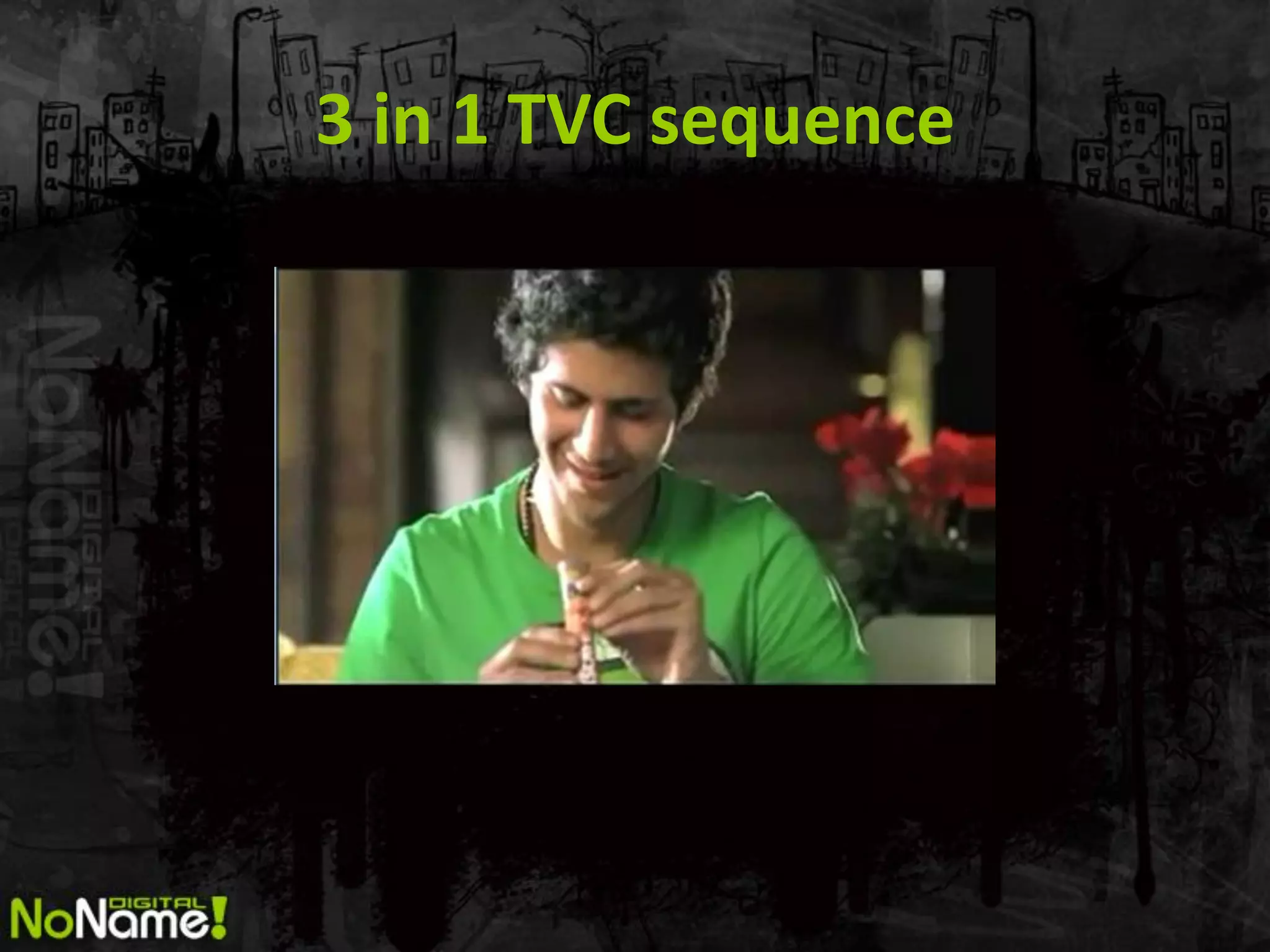 3 in 1 TVC sequence
 