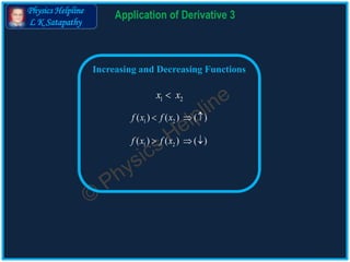 Physics Helpline
L K Satapathy
Increasing / Decreasing Functions 1
 