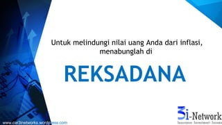 Untuk melindungi nilai uang Anda dari inflasi,
menabunglah di
REKSADANA
www.car3inetworks.wordpress.com
 