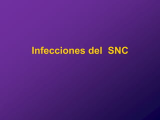 Infecciones del SNC
 