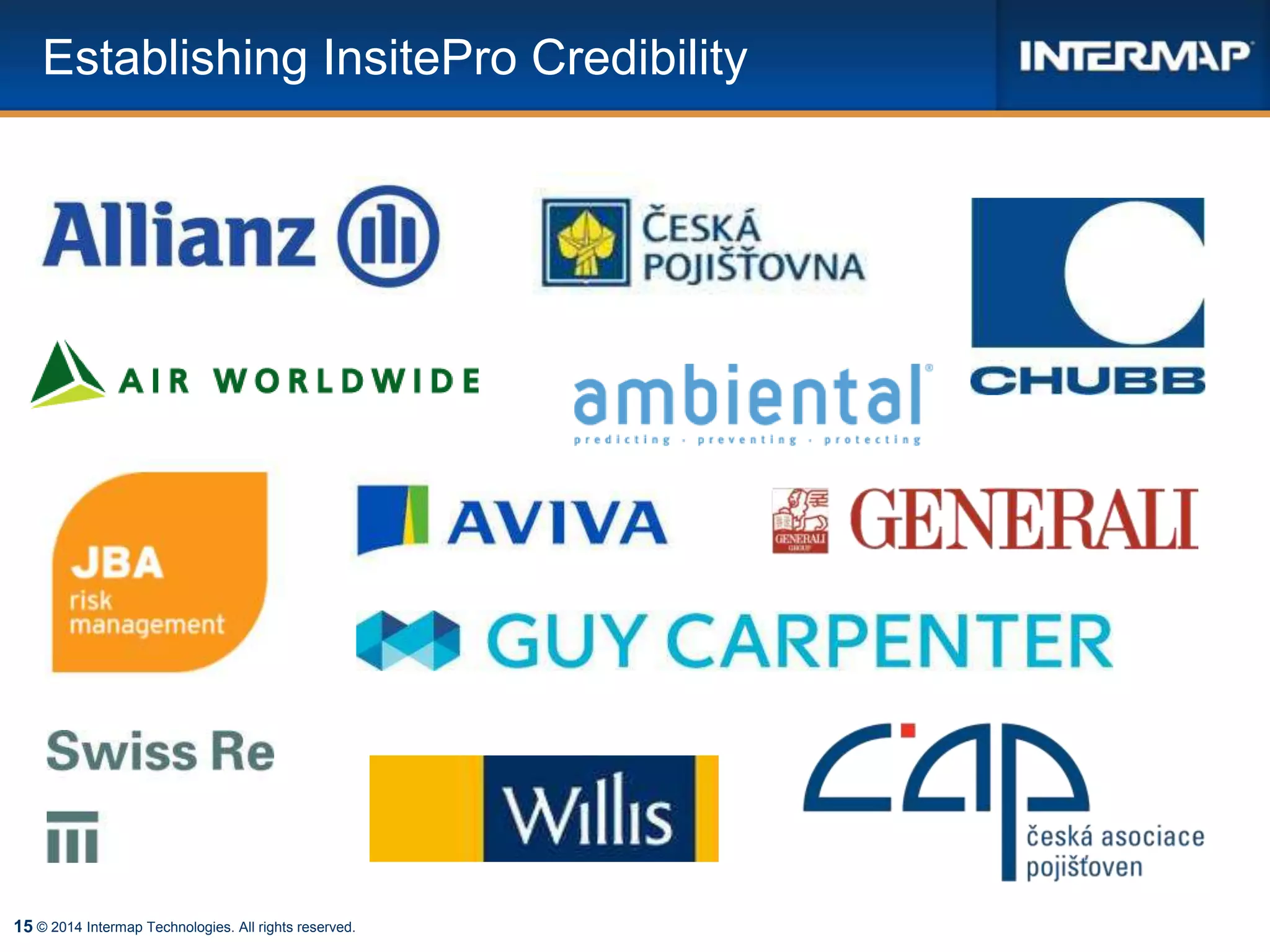 15 © 2014 Intermap Technologies. All rights reserved.
Establishing InsitePro Credibility
 