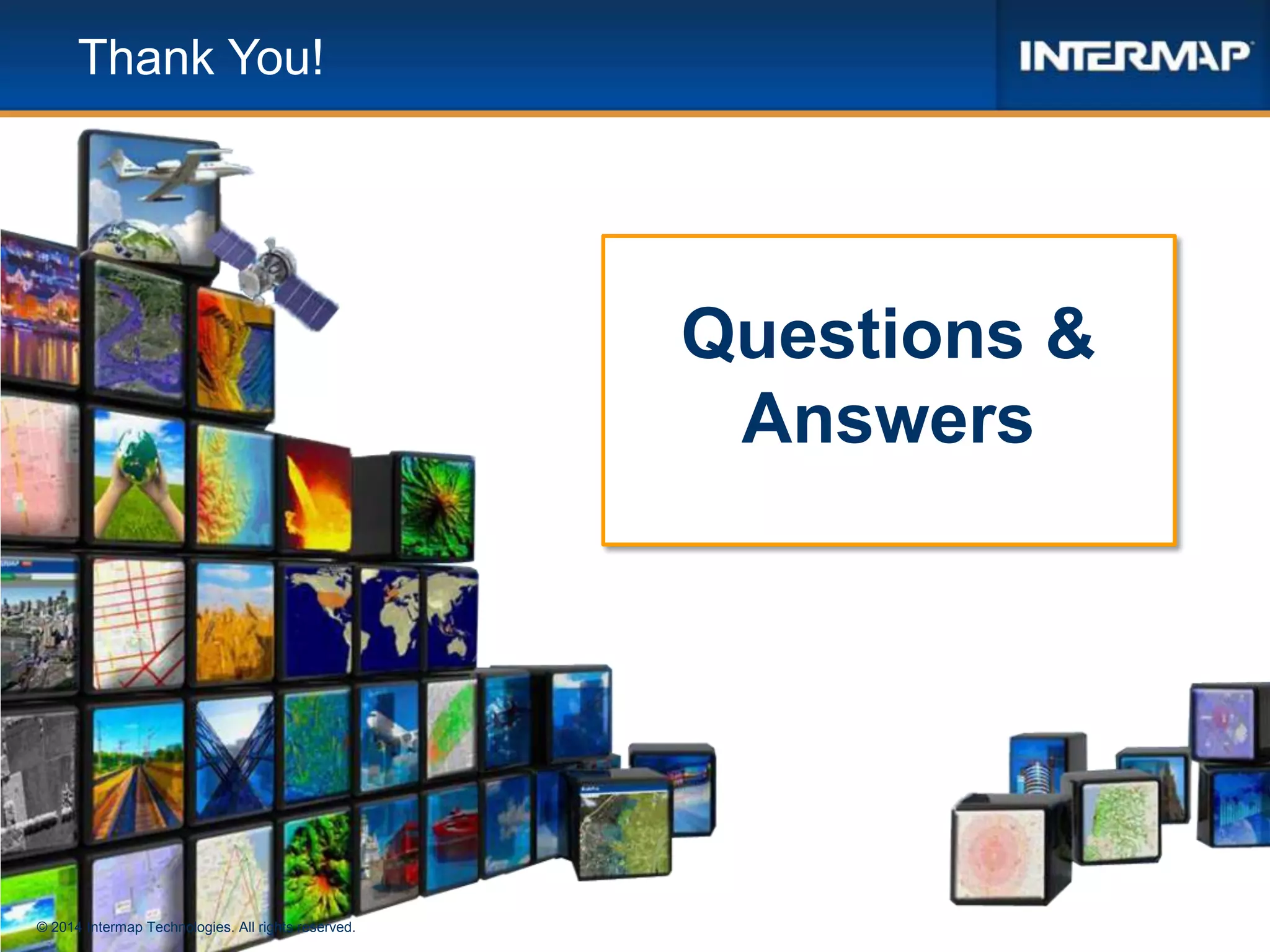 29
Thank You!
© 2014 Intermap Technologies. All rights reserved.
Questions &
Answers
 