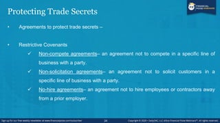 Protecting Trade Secrets
• Agreements to protect trade secrets –
 Restrictive covenants are often highly scrutinized by c...