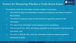 Trade Secret Misappropriation
• Trade secret misappropriation occurs when there is a wrongful use, disclosure, or
acquisit...