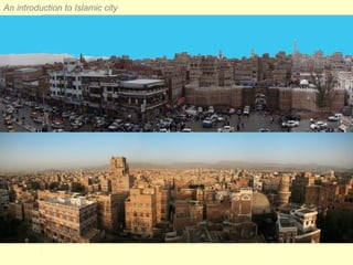 An introduction to Islamic city
 