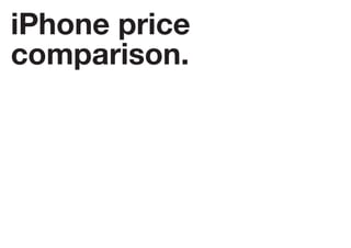 iPhone price
comparison.
 