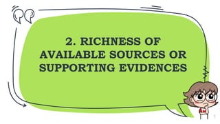 ✗ 2. RICHNESS OF
AVAILABLE SOURCES OR
SUPPORTING EVIDENCES
9
 