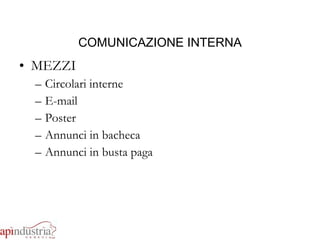 COMUNICAZIONE INTERNA MEZZI Circolari interne  E-mail Poster Annunci in bacheca Annunci in busta paga 
