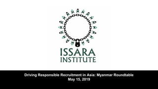 Driving Responsible Recruitment in Asia: Myanmar Roundtable
May 15, 2019
 