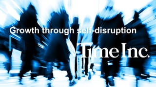 Growth through self-disruption
 