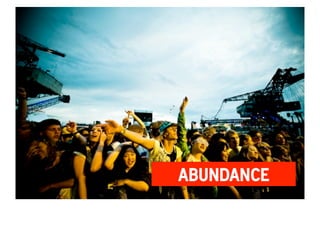 Accelerate 
Social 
Change 
ABUNDANCE 
 