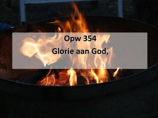 Opw 354 Glorie aan God, 