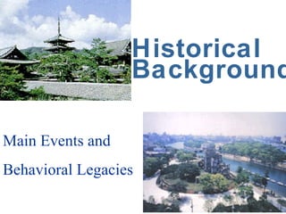 Historical Background Main Events and Behavioral Legacies 