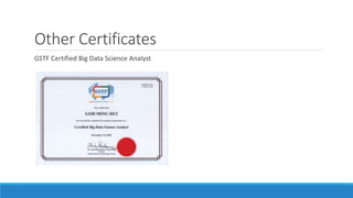 Other Certificates
GSTF Certified Big Data Science Analyst
 