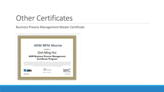 Other Certificates
Business Process Management Master Certificate
 
