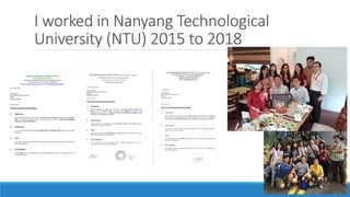 I worked in Nanyang Technological
University (NTU) 2015 to 2018
 