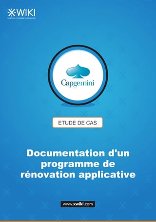 ETUDE DE CAS
Documentation d'un
programme de
rénovation applicative
 