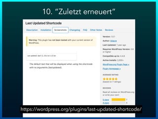 10. “Zuletzt erneuert”
https://wordpress.org/plugins/last-updated-shortcode/
 